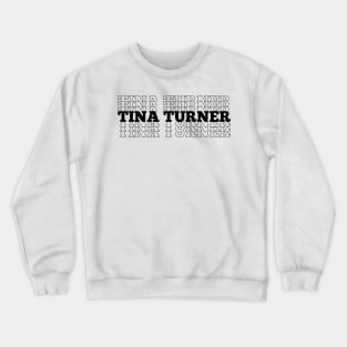 Tina Turner Stacked Text Design Crewneck Sweatshirt